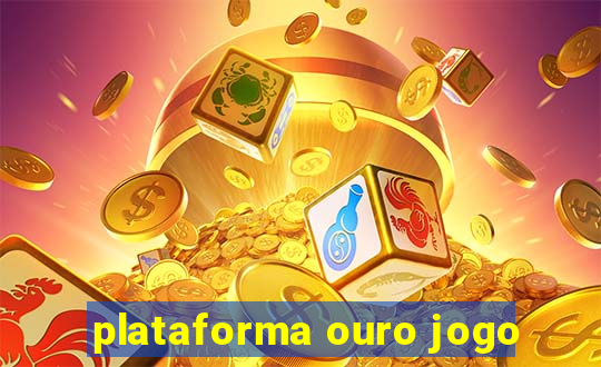 plataforma ouro jogo